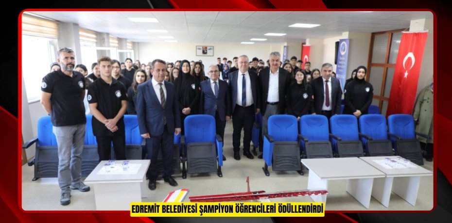 EDREMİT BELEDİYESİ ŞAMPİYON ÖĞRENCİLERİ ÖDÜLLENDİRDİ