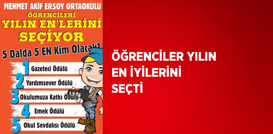 ÖĞRENCİLER YILIN EN İYİLERİNİ SEÇTİ