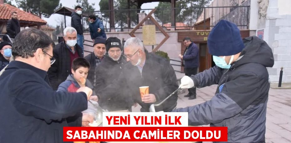 YENİ YILIN İLK SABAHINDA CAMİLER DOLDU