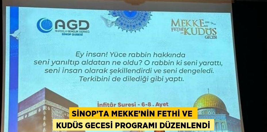 SİNOP’TA MEKKE’NİN FETHİ VE KUDÜS GECESİ PROGRAMI DÜZENLENDİ