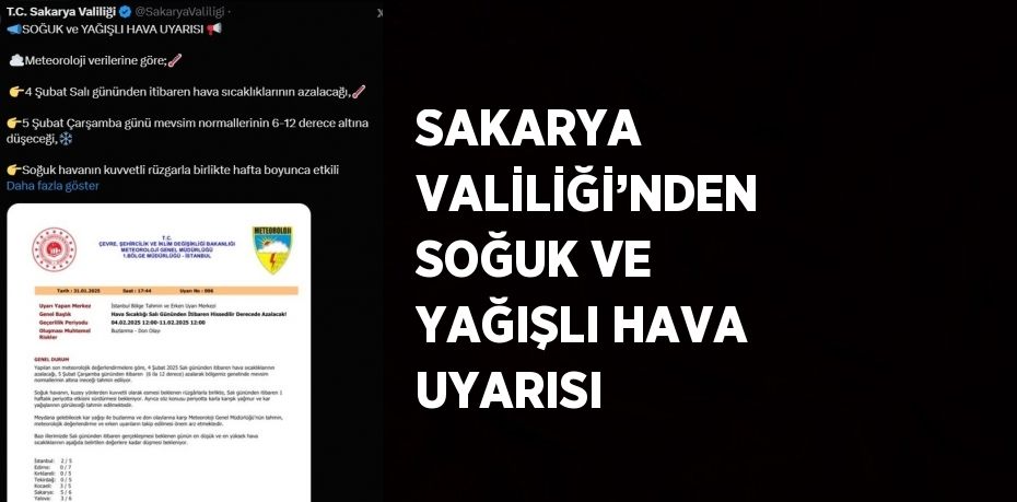 SAKARYA VALİLİĞİ’NDEN SOĞUK VE YAĞIŞLI HAVA UYARISI