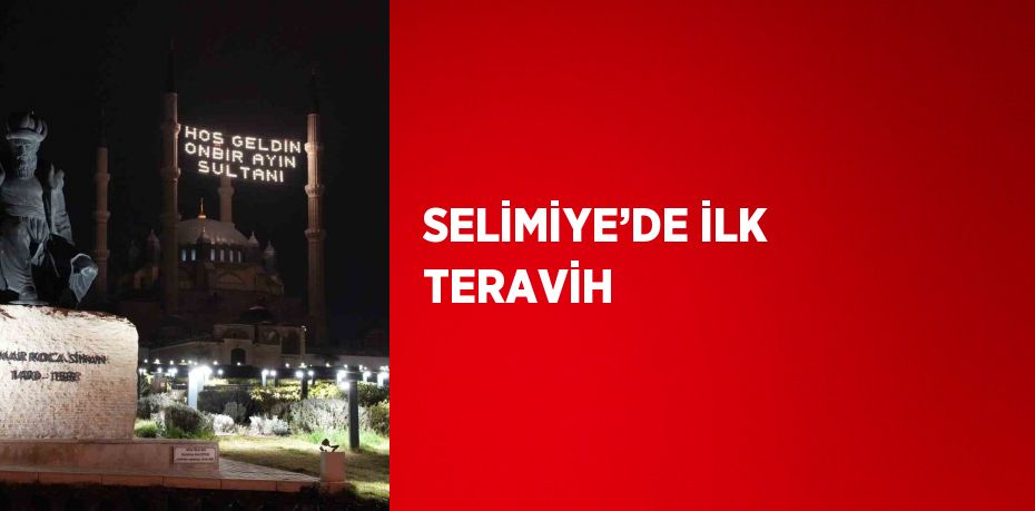 SELİMİYE’DE İLK TERAVİH