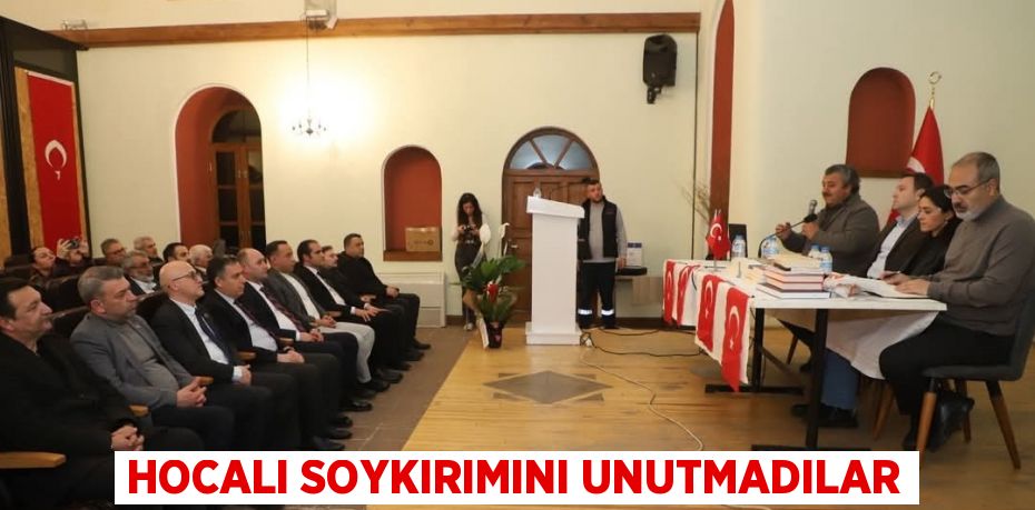 HOCALI SOYKIRIMINI UNUTMADILAR