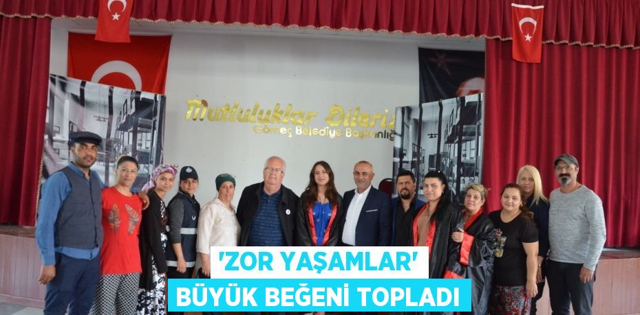 'Zor Yaşamlar' büyük beğeni topladı