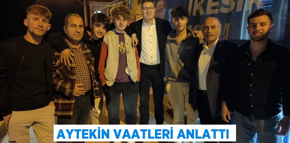 Aytekin vaatleri anlattı