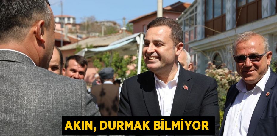 Akın, durmak bilmiyor