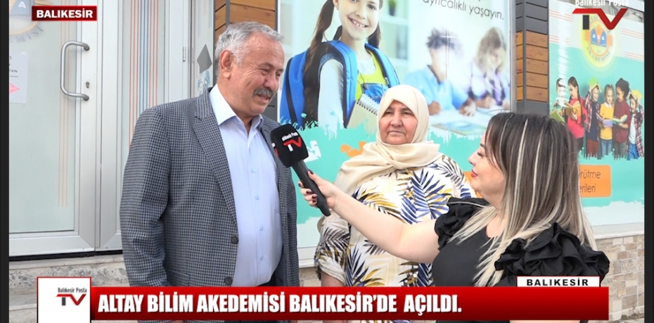 Balıkesir'de hizmet vermeye başlıyan Altay Bilim Akedemisi Balıkesir'de açıldı.