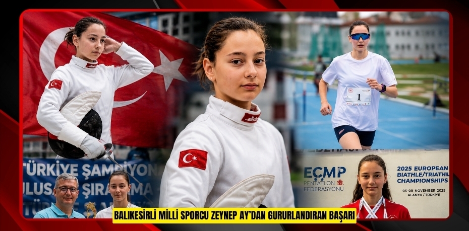 BALIKESİRLİ MİLLİ SPORCU ZEYNEP AY’DAN GURURLANDIRAN BAŞARILAR