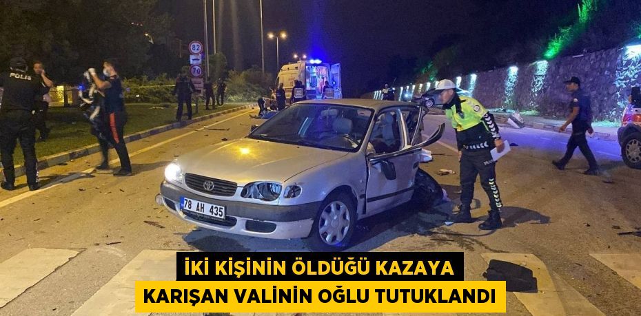 İki kişinin öldüğü kazaya karışan valinin oğlu tutuklandı