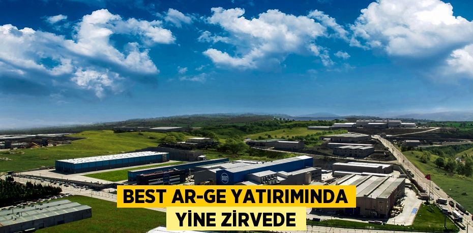 BEST AR-GE YATIRIMINDA  YİNE ZİRVEDE