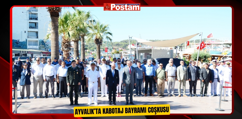 AYVALIK’TA KABOTAJ BAYRAMI COŞKUSU