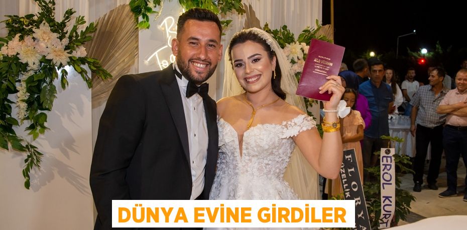 DÜNYA EVİNE GİRDİLER