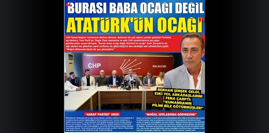 “BURASI BABA OCAĞI DEĞİL ATATÜRK’ÜN OCAĞI”