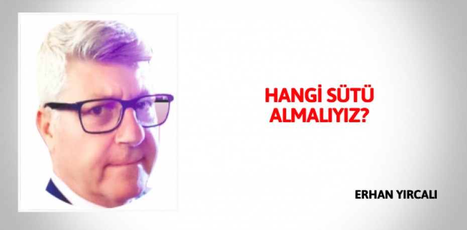 HANGİ SÜTÜ ALMALIYIZ?