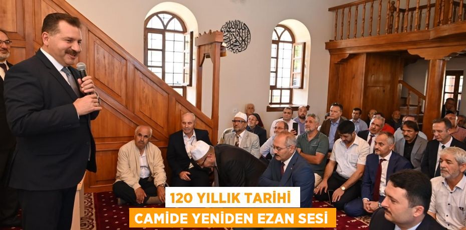 120 YILLIK TARİHİ CAMİDE YENİDEN EZAN SESİ