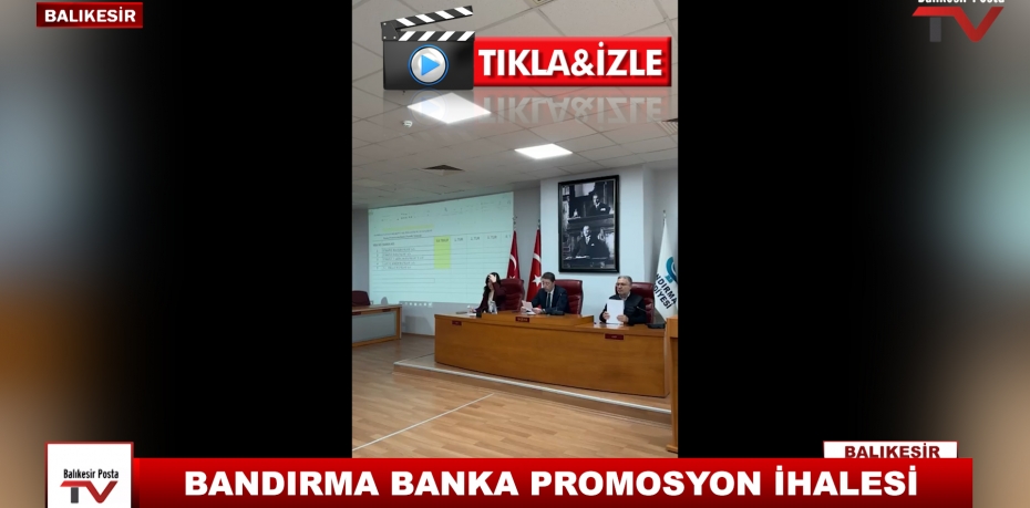 BANDIRMA BANKA PROMOSYON İHALESİ