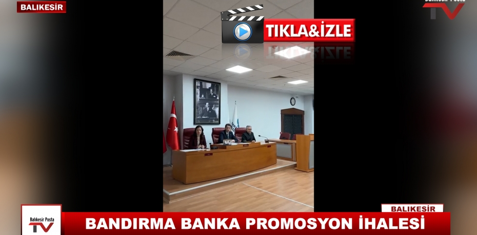 BANDIRMA BANKA PROMOSYON İHALESİ