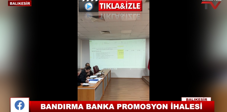 BANDIRMA BANKA PROMOSYON İHALESİ