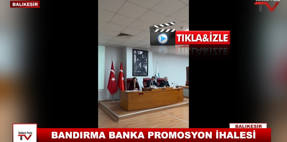 BANDIRMA BANKA PROMOSYON İHALESİ