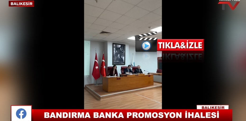 BANDIRMA BANKA PROMOSYON İHALESİ