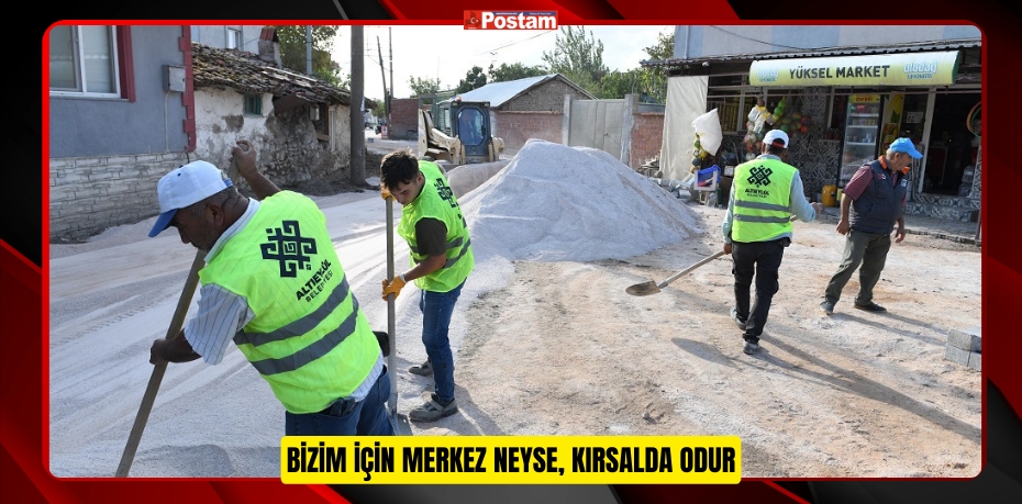 Bizim İçin Merkez Neyse, Kırsalda Odur