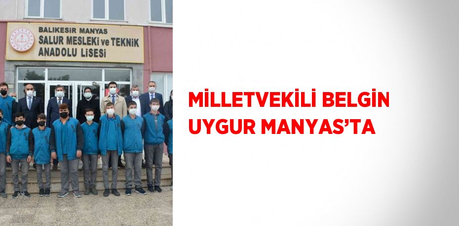 MİLLETVEKİLİ BELGİN UYGUR MANYAS’TA