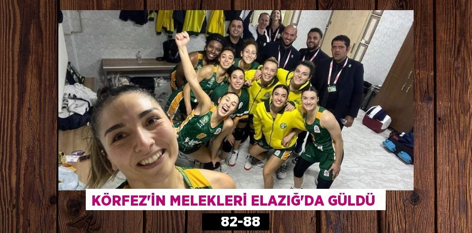 KÖRFEZ’İN MELEKLERİ ELAZIĞ’DA GÜLDÜ      82-88