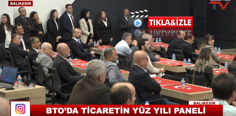 BTO’DA TİCARETİN YÜZ YILI PANELİ