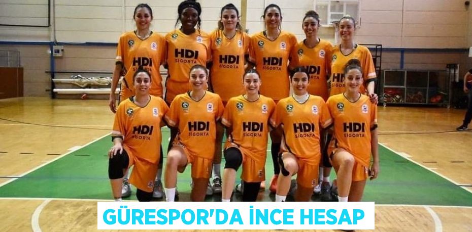 GÜRESPOR’DA İNCE HESAP