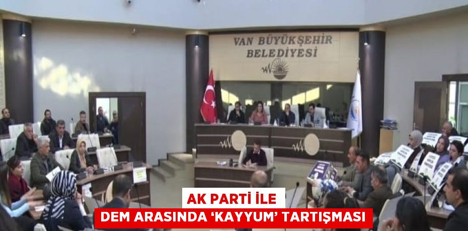 AK PARTİ İLE DEM ARASINDA ‘KAYYUM’ TARTIŞMASI