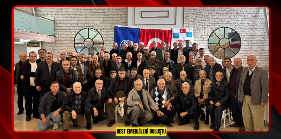 BEST EMEKLİLERİ BULUŞTU