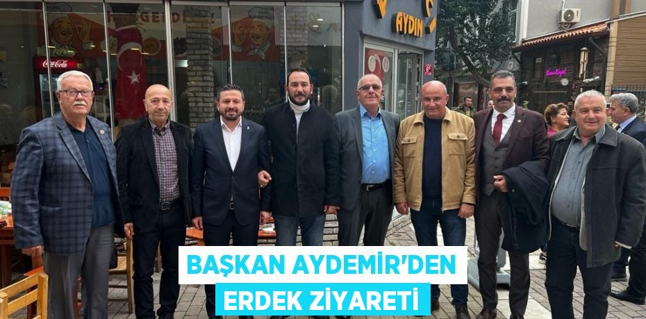 Başkan Aydemir’den Erdek Ziyareti