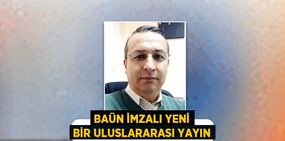 BAÜN İmzalı Yeni Bir Uluslararası Yayın