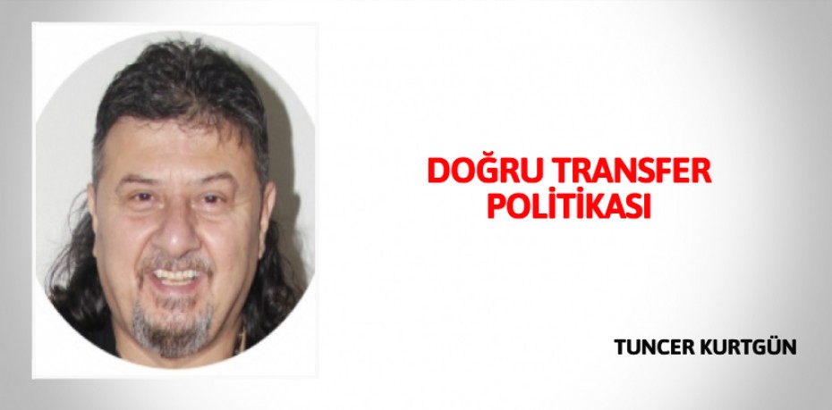 DOĞRU TRANSFER POLİTİKASI