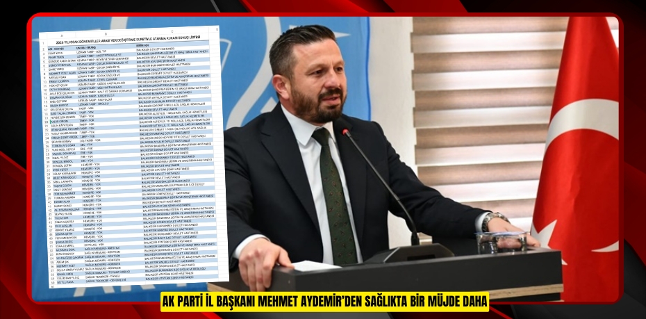 AK PARTİ İL BAŞKANI MEHMET AYDEMİR’DEN SAĞLIKTA BİR MÜJDE DAHA