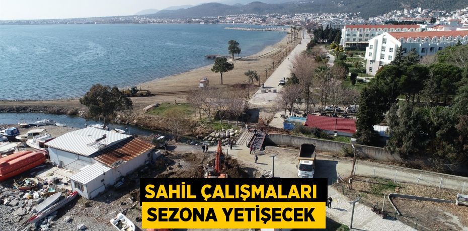 SAHİL ÇALIŞMALARI SEZONA YETİŞECEK