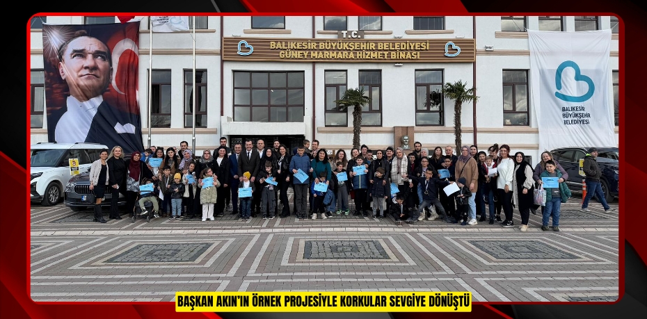 Başkan Akın’ın örnek projesiyle korkular sevgiye dönüştü