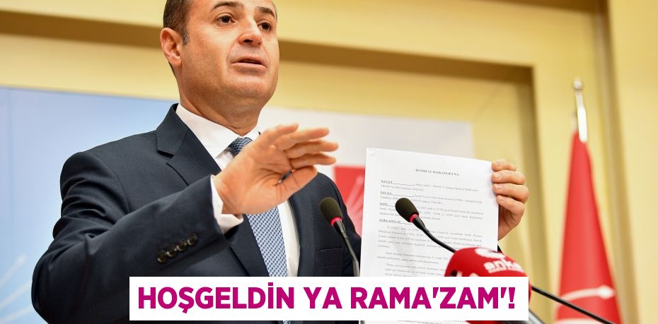 HOŞGELDİN YA RAMA'ZAM'!