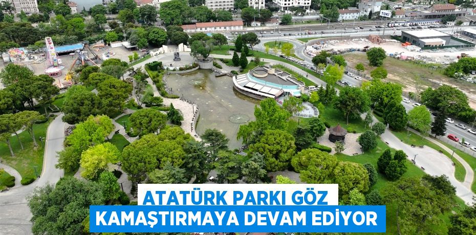 Atatürk Parkı göz kamaştırmaya devam ediyor