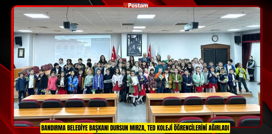 BANDIRMA BELEDİYE BAŞKANI DURSUN MIRZA, TED KOLEJİ ÖĞRENCİLERİNİ AĞIRLADI