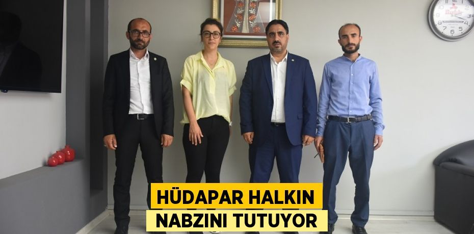 HÜDAPAR HALKIN  NABZINI TUTUYOR