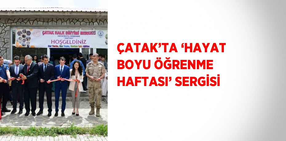 ÇATAK’TA ‘HAYAT BOYU ÖĞRENME HAFTASI’ SERGİSİ