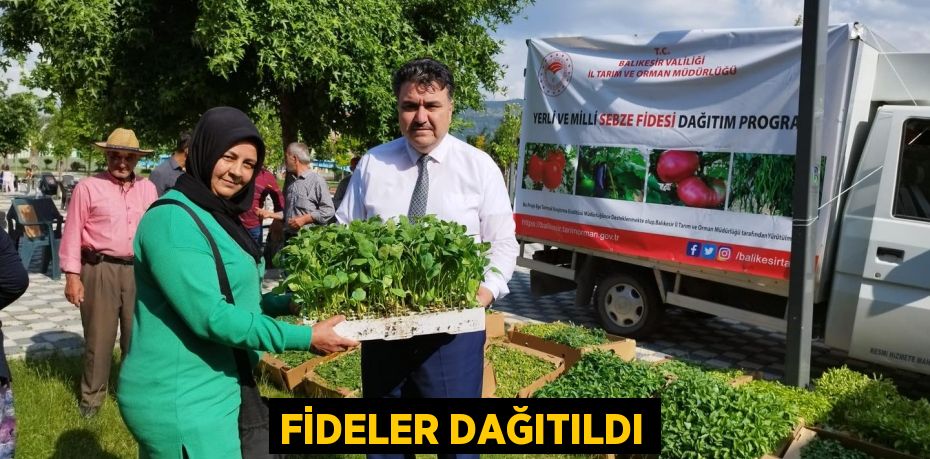 Fideler dağıtıldı