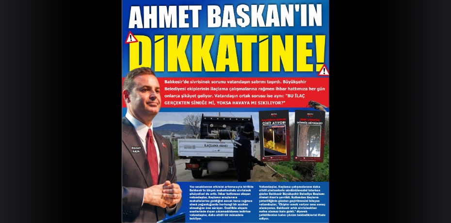 AHMET BAŞKAN’IN DİKKATİNE!