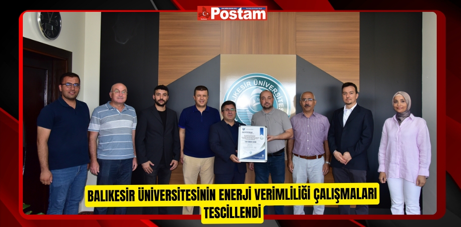 Balıkesir Üniversitesinin Enerji Verimliliği Çalışmaları Tescillendi