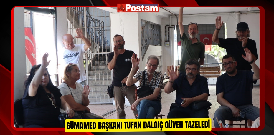 GÜMAMED Başkanı Tufan Dalgıç güven tazeledi