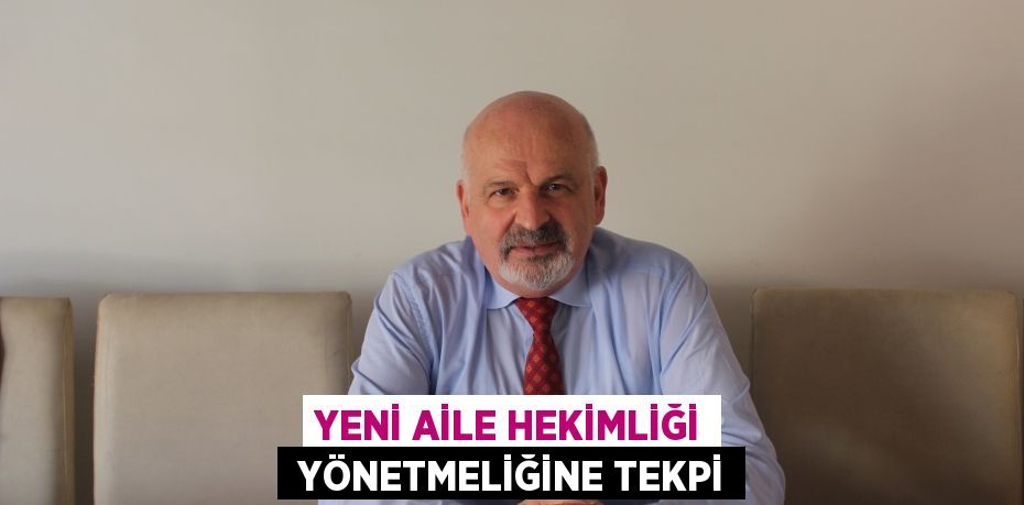 YENİ AİLE HEKİMLİĞİ  YÖNETMELİĞİNE TEKPİ