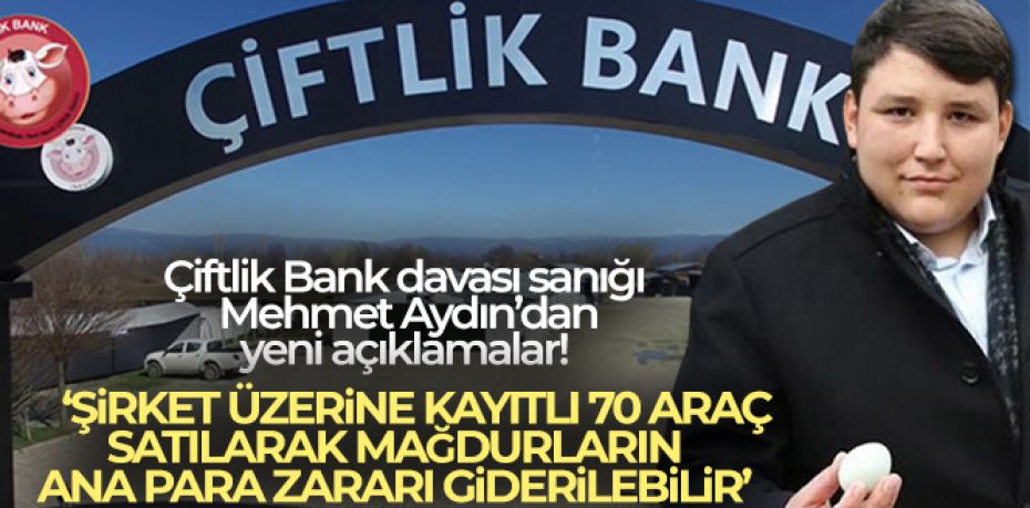 Çiftlik Bank davası sanığı Mehmet Aydın'dan yeni açıklamalar!