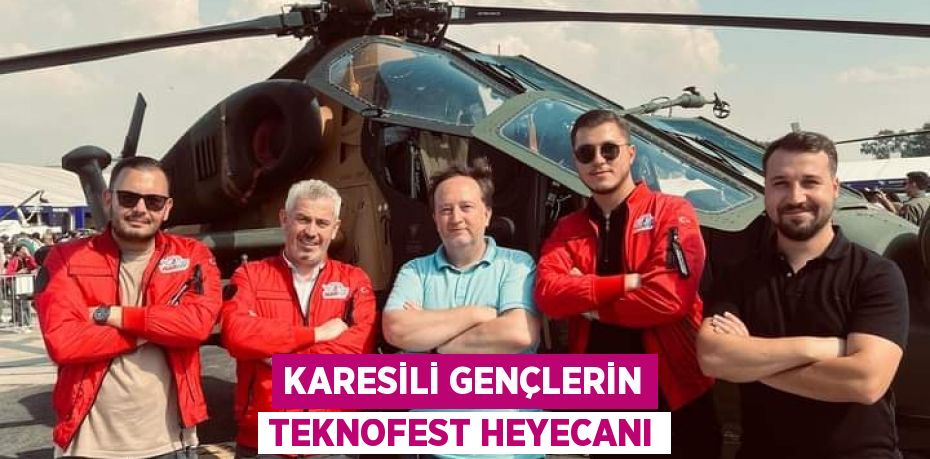 Karesili Gençlerin TEKNOFEST heyecanı