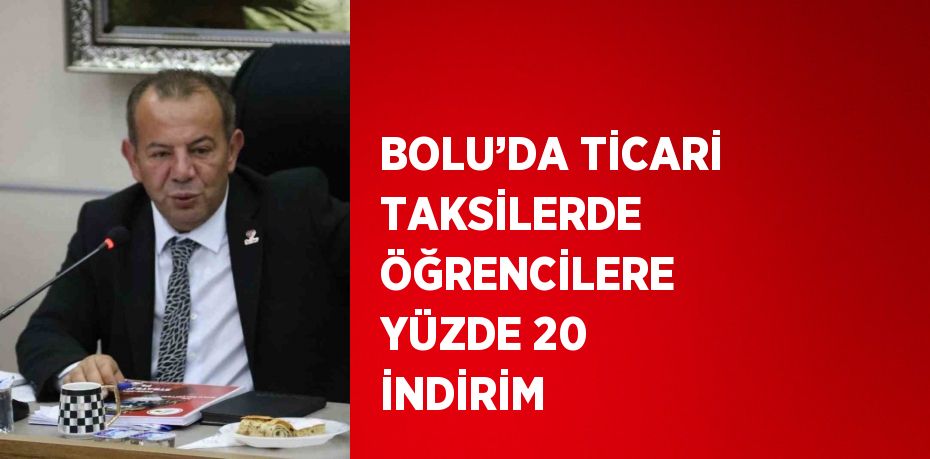 BOLU’DA TİCARİ TAKSİLERDE ÖĞRENCİLERE YÜZDE 20 İNDİRİM